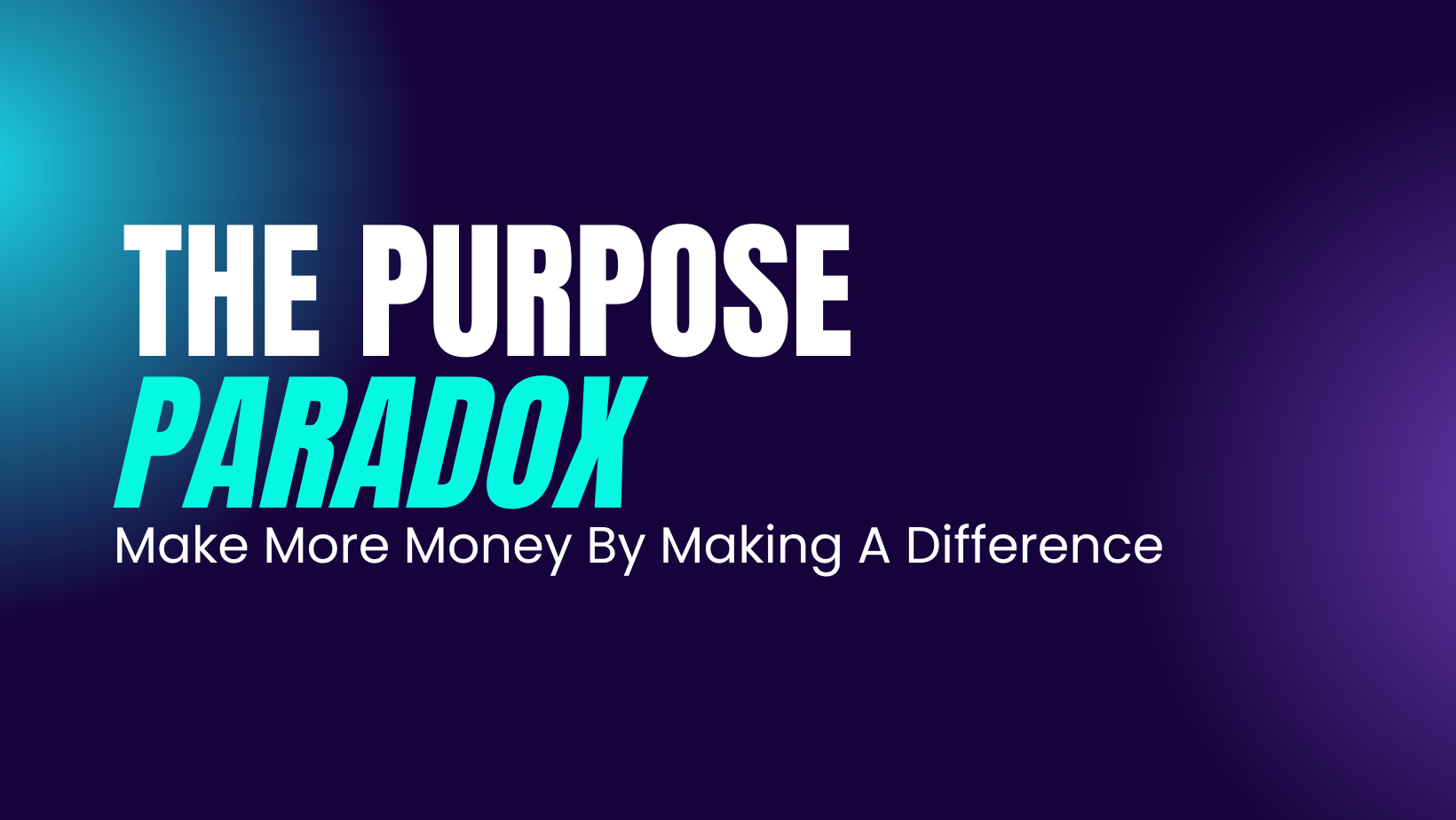 The Purpose Paradox